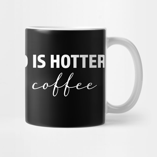 My boyfriend is hotter than my coffee - trending gift for coffee and caffeine addicts by LookFrog